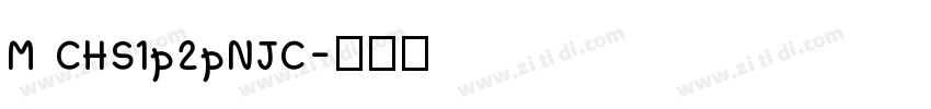 M CHS1p2pNJC字体转换